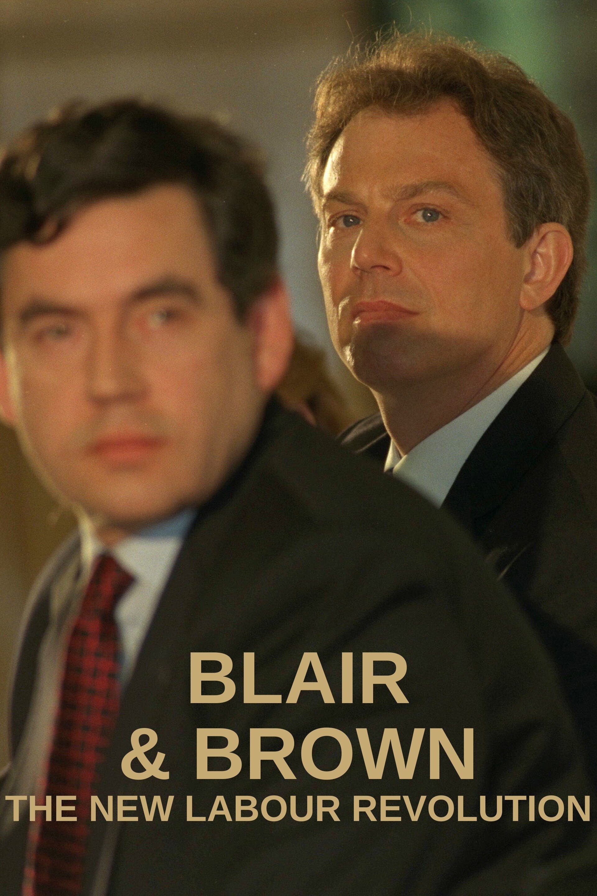 Blair & Brown: The New Labour Revolution